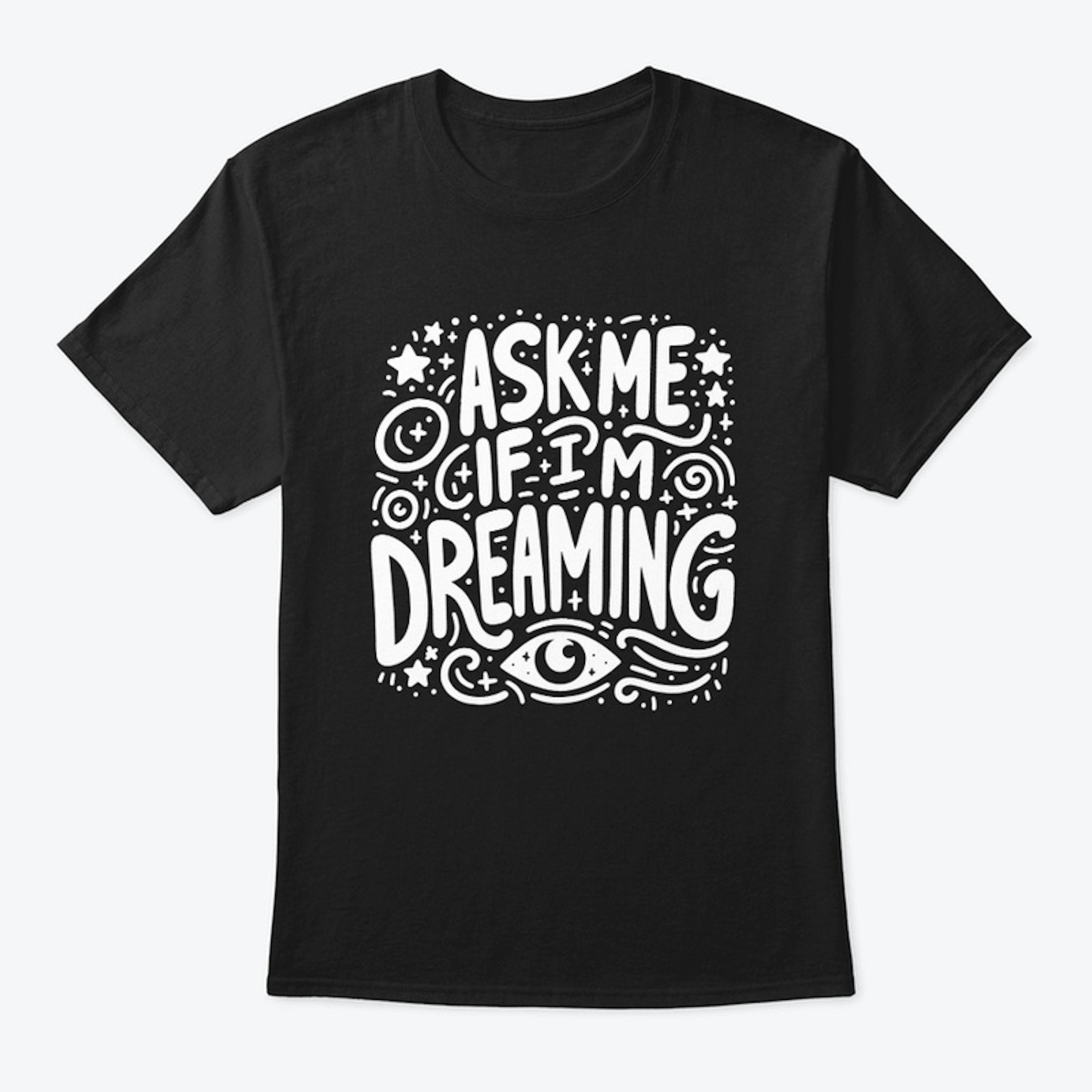Ask Me If I'm Dreaming (Lucid Dreaming)